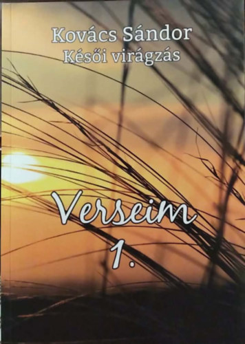 Kov�cs S�ndor - K�s�i vir�gz�s - Verseim 1.