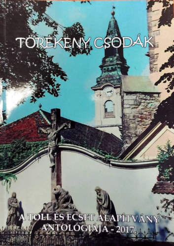 Szokolay Zoltán - Törékeny csodák - A toll és ecset alapítvány antológiája - 2017.