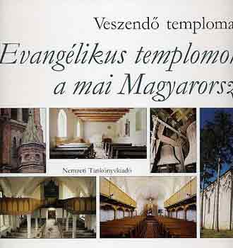 Istvnfi Gyula - Veszend templomaink III. - Evanglikus templomok Mo.-on