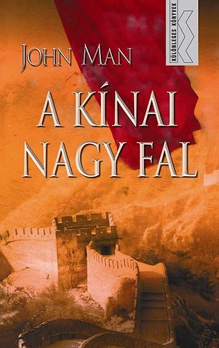 John Man - A k�nai nagy fal - K�l�nleges k�nyvek
