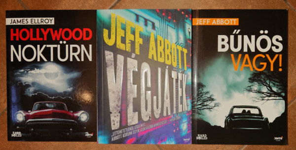 Jeff Abbott James Ellroy - 3 remek krimi: Hollwood Nokt�rn, B�n�s vagy!, V�gj�t�k