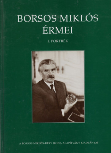 Fertszgi Bln (szerk.), Kratochwill Mimi (Szerk.) - Borsos Mikls rmei I. Portrk