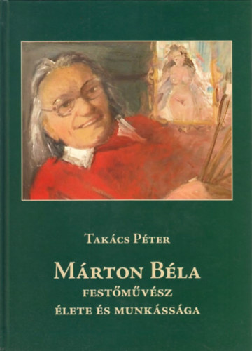 Takcs Pter - Mrton Bla festmvsz lete s munkssga