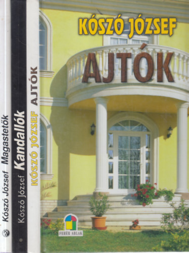 Kószó József - 3 db. Kószó kötet (Kandallók + Magastetők + Ajtók (3. kiadás))