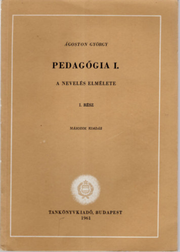goston Gyrgy - Pedaggia I. - A nevels elmlete I. rsz