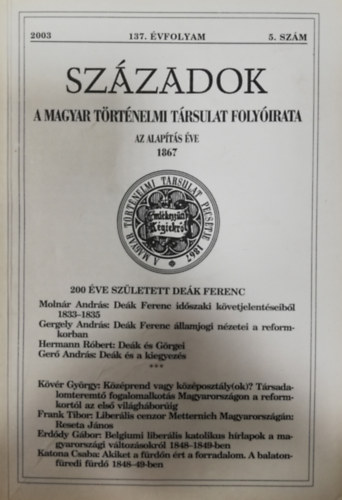 Sz�zadok - A Magyar T�rt�nelmi T�rsulat Foly�irata - 137. �vfolyam - 2003/5