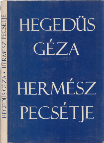 Heged�s G�za - Herm�sz pecs�tje - DEDIK�LT!