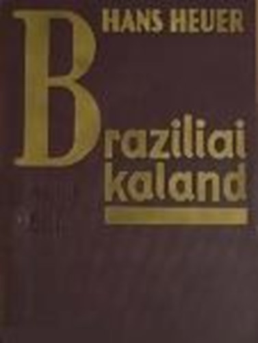 Hans Heuer - Braziliai kaland
