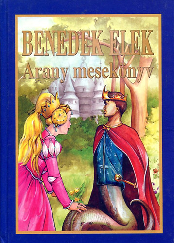 Benedek Elek - Arany meseknyv