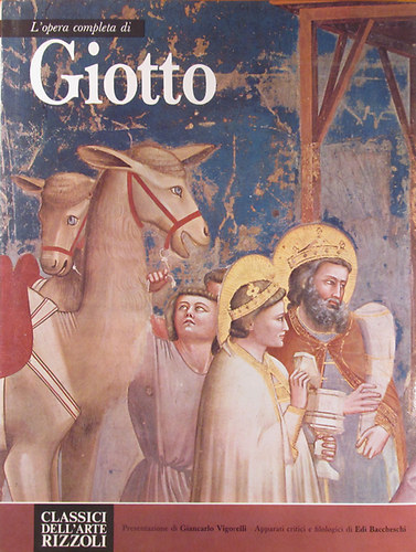 Giancarlo Vigorelli - Edi Baccheschi - L'opera completa di Giotto