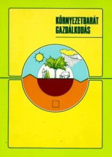 Dr. Dorogi Imre - K�rnyezetbar�t gazd�lkod�s: A talajm�vel�si �s n�v�nytermeszt�si rends