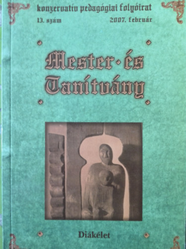 Hoffmann R�zsa  (szerk.) - Mester �s tan�tv�ny 13. sz�m (Di�k�let)