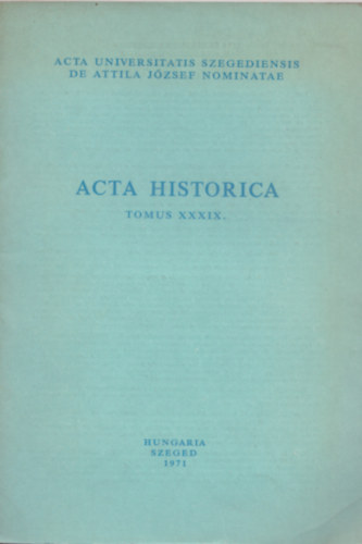 S. Kiss Erzsbet - A kirlyi generlis kongregci kialakulsnak trtnethez - Acta Historica Tomus XXXIX.