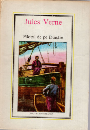Jules Verne - Pilotul de pe Dunare ( Román nyelvű Verne regény )
