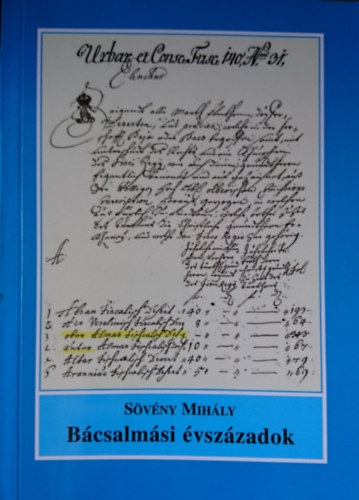 Sövény Mihály - Bácsalmási évszázadok