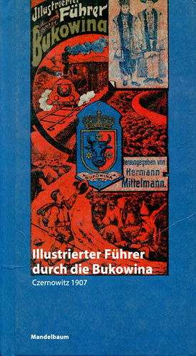 Hermann Mittelmann - Illustrierter F�hrer durch die Bukowina