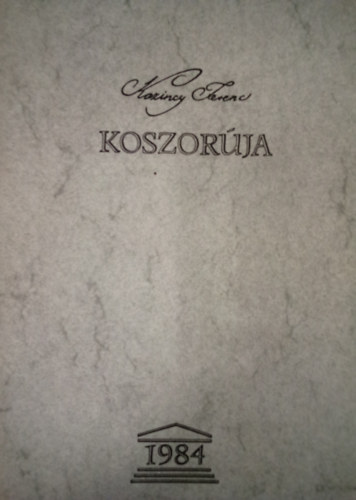 Z. Szabó László (válogatta) - Kazinczy Ferenc koszorúja / Magyar költők versei Kazinczy Ferencről /