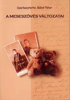 B�lint P�ter  (szerk.) - A mesesz�v�s v�ltozatai