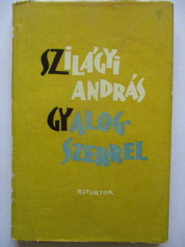 Szilágyi András - Gyalogszerrel - Riportok