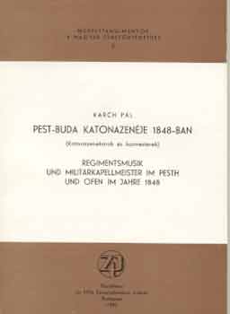 Karch Pl - Pest-Buda katonazenje 1848-ban (Katonazenekarok s karmesterek)