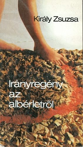 Kirly Zsuzsa - Irnyregny az albrletrl