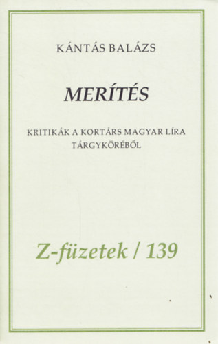 Kántás Balázs - Merítés - kritikák a kortárs magyar líra tárgyköréből