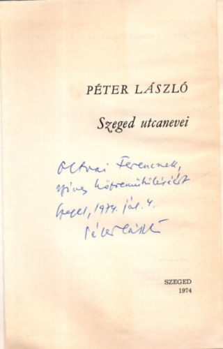 Pter Lszl - Szeged utcanevei - Dediklt ( Kihajthat trkppel. )