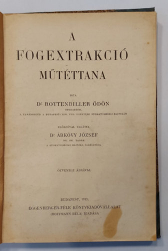 Dr. Rottenbiller Ödön - A fogextrakció műtéttana