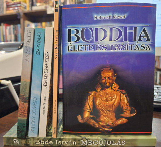 Phil Bosmans, Schmidt József, Böde István Anthony De Mello - Vallás, vallásfilozófia könyvcsomag 6 darabos KÖNYVMENTŐ AJÁNLAT: Megújulás - Sport, Jóga, Meditáció, mint életforma, Buddha élete és tanítása, Szívbalzsam, Abszurd egypercesek, Szárnyalás, A szív ébredése