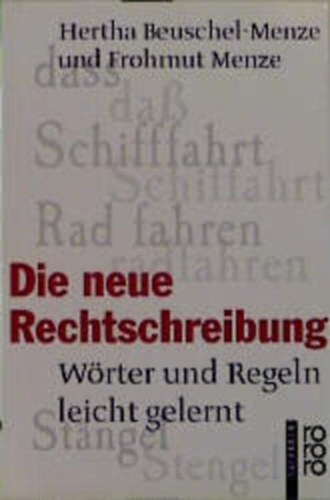 Frohmut Menze Hertha Beuschel-Menze - Die neue Rechtschreibung - Wrter und Regeln leicht gelernt