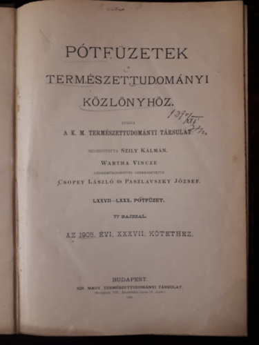 Csopey Lszl, Paszlavszky Jzsef Szily Klmn  (szerk.) - Ptfzetek a termszettudomnyi kzlnyhz LXXVII-LXXX ptfzet 1905. - Cikkek: Az elektromos sugrzs, A krptok szerkezete s talakulsa, A klma trtnete