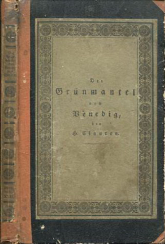 Heinrich Clauren - Der Gr�nmantel von Venedig