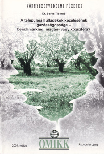 Boros Tiborn� - A telep�l�si hullad�kok kezel�s�nek gazdas�goss�ga - benchmarking: mag�n- vagy k�zszf�ra