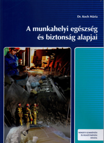 Dr. Koch Mria - A munkahelyi egszsg s biztonsg alapjai