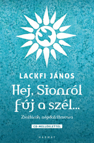 Lackfi János - Hej, Sionról fúj a szél...