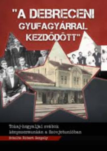 Scholtz Róbert Gergely - ,,A debreceni gyufagyárral kezdődött..."
