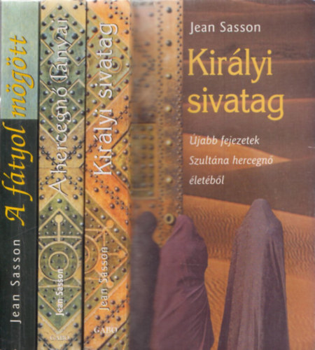 Jean Sasson - Királyi sivatag + A hercegnő lányai + A fátyol mögött (3 db)