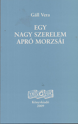 Gll Vera - Egy nagy szerelem apr morzsi