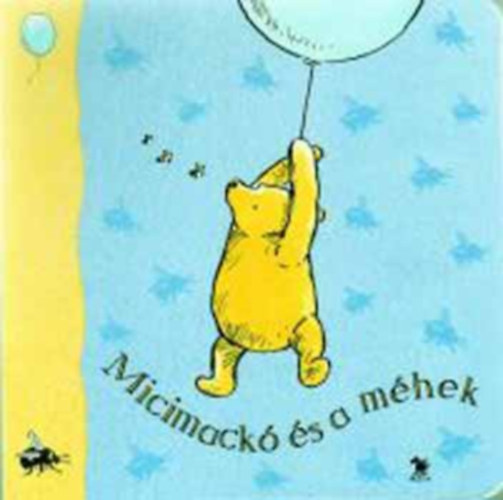 Móra kiadó - Micimackó és a méhek