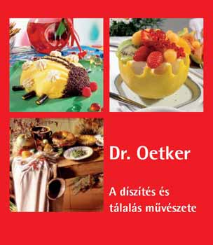 Dr. Oetker - Dr. Oetker - A dszts s tlals mvszete