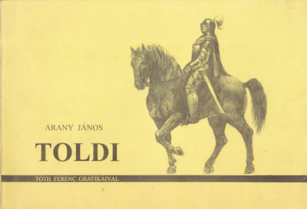 T�th Ferenc  Arany J�nos (ill.) - Toldi (illusztr�tor �ltal dedik�lt)