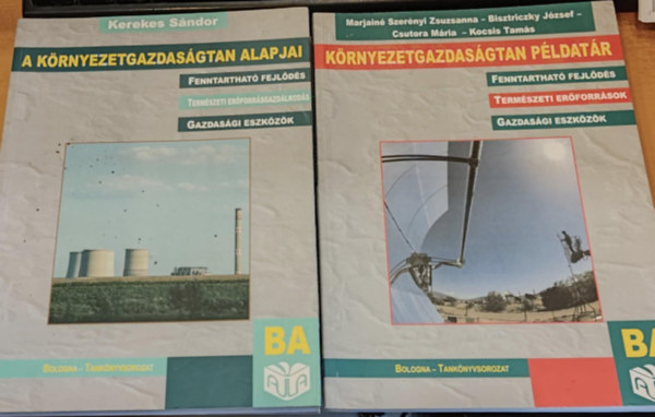 Kerekes Sndor, Marjain Szernyi Zsuzsanna, Bisztriczky Jzsef, Csutora Mria, Kocsis Tams - 2 db A krnyezetgazdasgtan alapjai + Pldatr (Fenntarthat fejlds - Termszeti erforrsgazdlkods - gazdasgi eszkzk)(Bologna - Tanknyvsorozat)