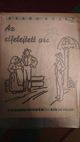 Szab� Dezs� - Az elfelejtett arc