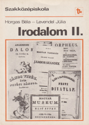Horgas B�la - Levendel J�lia - Irodalom II. - Szakk�z�piskola