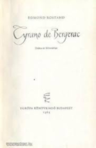 brnyi Emil ford. Edmond Rostand - Cyrano De Bergerac - Romantikus drma t felvonsban, versekben - magyar nyelv kiads!