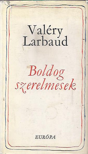 Valéry Larbaud - Boldog szerelmesek
