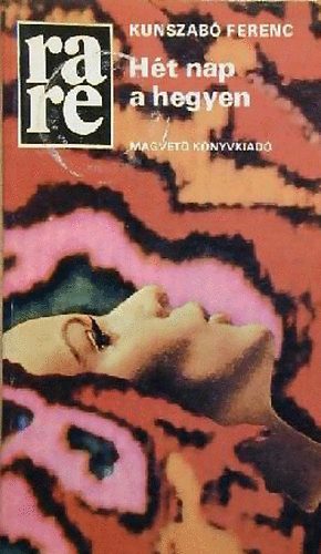 Kunszabó Ferenc - Hét nap a hegyen