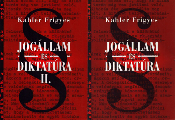 Kahler Frigyes - Jog�llam �s diktat�ra I-II.