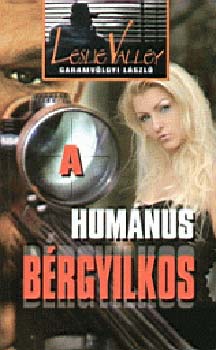 Leslie  Valley (Garamv�lgyi L�szl�) - A hum�nus b�rgyilkos