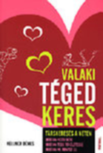 Kellner Dnes - Valaki tged keres - Trskeress a neten (Hogyan kezdj neki, hogyan tedd tkletess, hogyan ne rontsd el)
